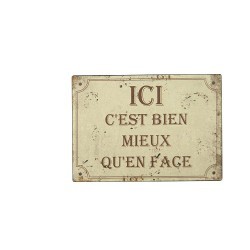 Plaque ici c'est bien mieux qu'en face 15x21cm